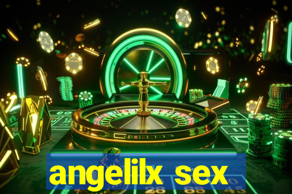 angelilx sex